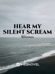 Hear My Silent Scream