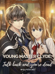Young Master Clyde: Talk back and you're dead Come Find Me Novel