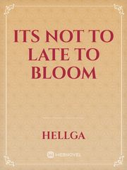 Its not to late to bloom Ugly Love Novel