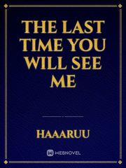 The last time you will see me Book