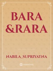 Bara &Rara Bara Novel