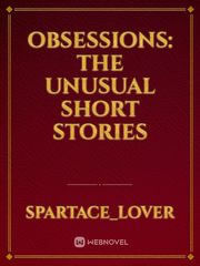 Obsessions: the unusual short stories Maybe Novel