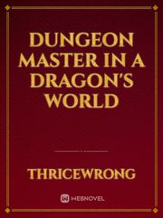 Dungeon Master in a Dragon's World Basic Novel