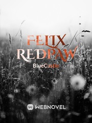 Felix Redpaw Felix Novel