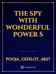 the spy with wonderful power s
