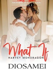 WHAT IF (HARVEY MONDRAGON) In Another Life Novel