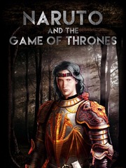 Naruto and the Game of Thrones (COMPLETED) Daenerys Novel