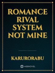 Romance Rival system not mine Danmei Novel