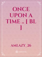 Once Upon A Time .. [ BL ] Izaya Novel