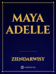 Maya Adelle Maya Novel