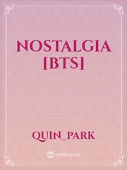 Nostalgia [BTS] Nostalgia Novel