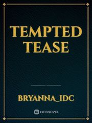 Tempted Tease Tempted Novel