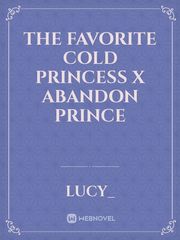 The favorite cold princess X abandon prince Book