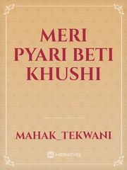 meri pyari beti khushi Khushi Novel