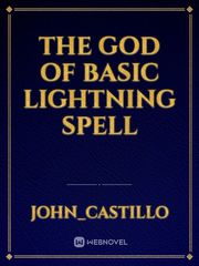 The God of basic lightning spell Basic Novel