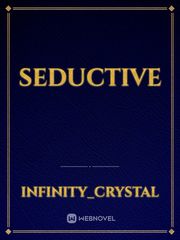 SEDUCTIVE Seductive Novel