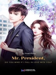 Mr. President, Do You Mind If I Fall in Love with You? Back Novel