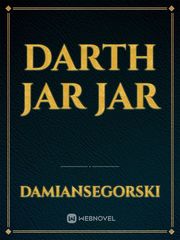 Darth jar jar Darth Zannah Novel