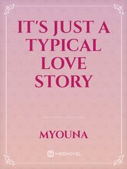 It's Just A Typical Love Story Book