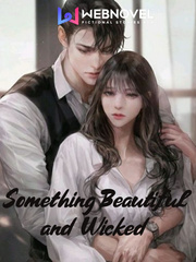 Something Beautiful and Wicked Erotic Romance Novel