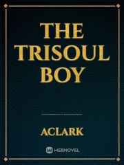 The Trisoul Boy Trinity Blood Novel