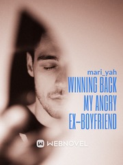 Winning Back My Angry Ex-boyfriend Esl Novel