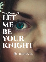 Let me be your knight Teenage Novel