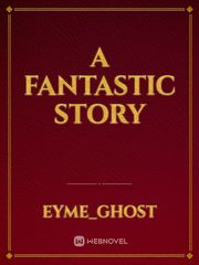 A fantastic story Fetish Novel