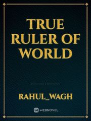 TRUE RULER OF WORLD Trapped Novel