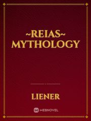 ~Reias~ Mythology Mythology Novel