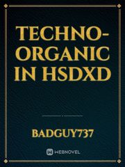 Techno-organic in HSDXD Book