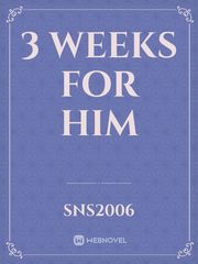 3 weeks for him Book