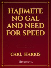 Hajimete no gal and need for speed Hajimete No Gal Novel