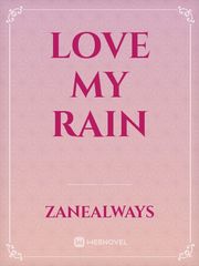LOVE MY RAIN Rain Novel
