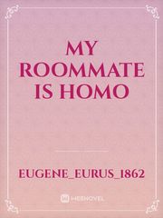 My Roommate is Homo Nina Novel