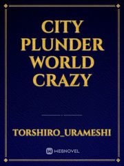 City Plunder World Crazy Mask Novel