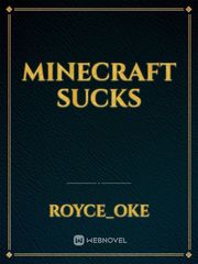 minecraft sucks Minecraft Novel