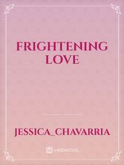 frightening love Frightening Novel