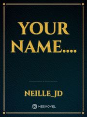 your name.... Your Name Anime Novel