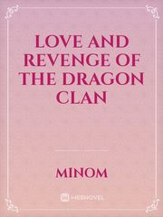 Love and Revenge of the Dragon clan