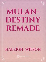 Mulan- Destiny remade Book