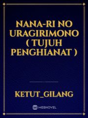 NANA-RI NO URAGIRIMONO
( TUJUH PENGHIANAT ) Book
