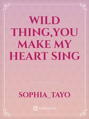 Wild thing,you make my heart sing Book