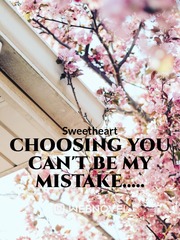 Choosing you can't be my mistake..... Book