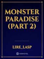 Monster paradise (Part 2) Nightmare Novel
