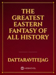 The Greatest Eastern Fantasy of all History Reading Novel
