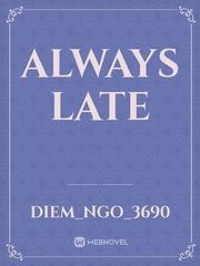 Always Late Book