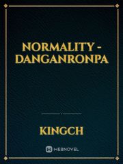 Normality - Danganronpa Danganronpa Kirigiri Novel