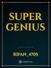 Super Genius Genius Novel