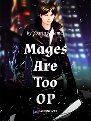 Mages Are Too OP Cage Novel